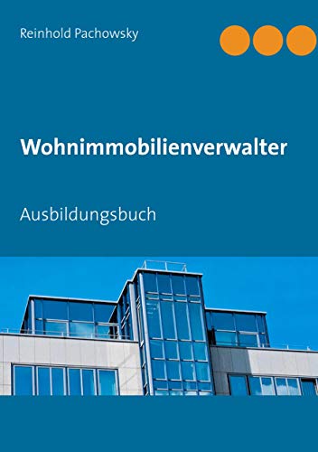 Wohnimmobilienverwalter: Ausbildungsbuch von Books on Demand