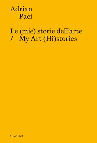 Le (mie) storie dell'arte-My art (hi)stories. Ediz. bilingue (Libri d'artista) von Quodlibet