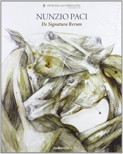Nunzio Paci. De signatura rerum. Ediz. illustrata