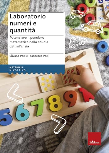 Laboratorio numeri e quantità. Potenziare il pensiero matematico nella scuola dell'infanzia (I materiali) von Erickson