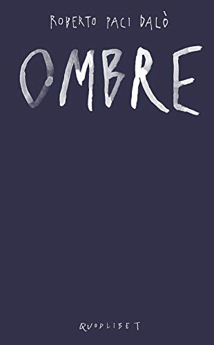 Ombre. Ediz. a colori (Libri d'artista) von Quodlibet