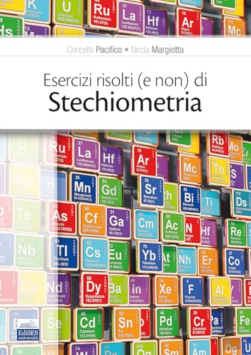 Esercizi risolti (e non) di stechiometria von Edises