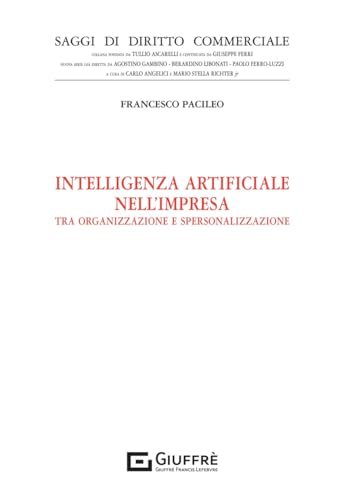Intelligenza artificiale nell'impresa (Saggi di diritto commerciale. NS) von Giuffrè