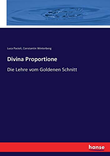 Divina Proportione: Die Lehre vom Goldenen Schnitt
