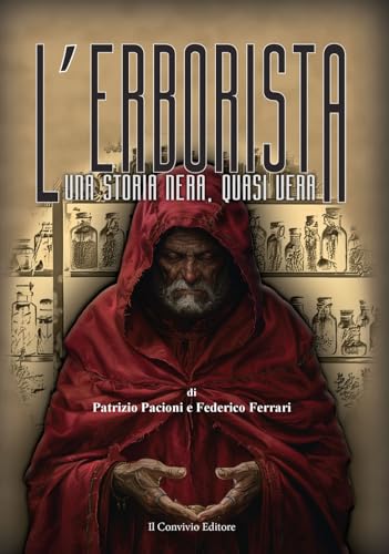 L'erborista. Una storia nera, quasi vera L'erborista. Una storia nera, quasi vera von Il Convivio