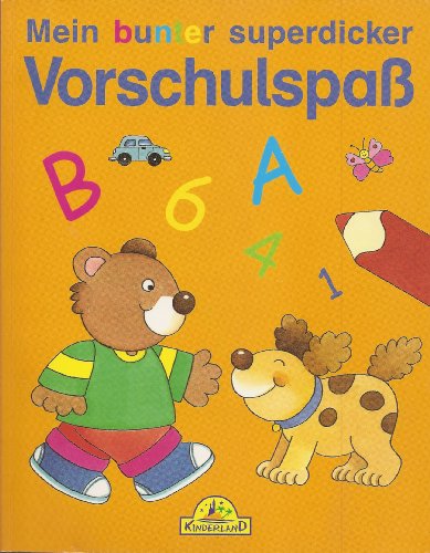 Mein bunter superdicker Vorschulspaß Mein bunter superdicker Vorschulspaß von F.X. Schmid