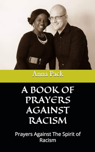 A PRAYER AGAINST RACISM: Prayers Against The Spirit of Racism