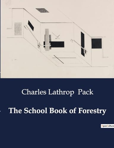 The School Book of Forestry von Culturea