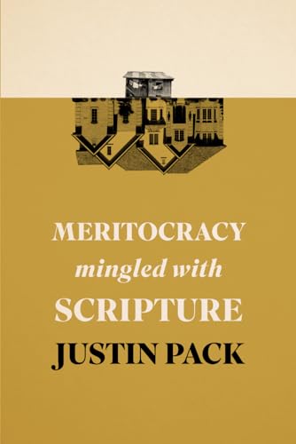 Meritocracy Mingled with Scripture von By Common Consent Press