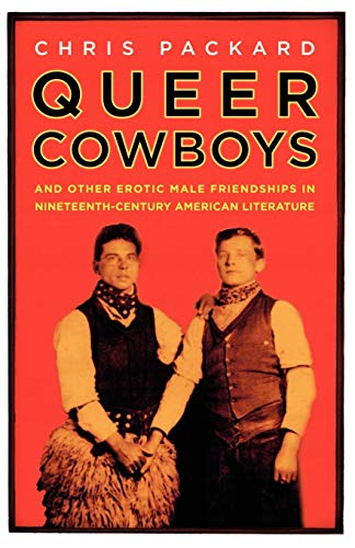 Queer Cowboys: And Other Erotic Male Friendships in Nineteenth-Century American Literature von MACMILLAN