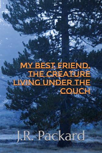 My Best Friend, The Creature Living Under The Couch My Best Friend, The Creature Living Under The Couch von Independently published