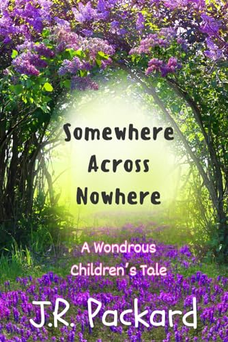 Somewhere Across Nowhere: A Tale Of The Odd And Wondrous von Independently published