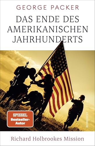 Das Ende des amerikanischen Jahrhunderts: Richard Holbrookes Mission von Rowohlt Buchverlag