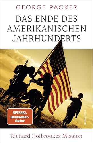 Das Ende des amerikanischen Jahrhunderts: Richard Holbrookes Mission von Rowohlt