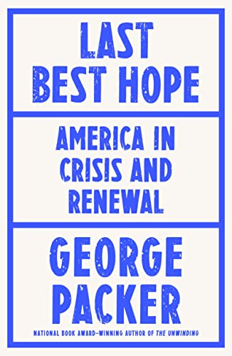 Last Best Hope: America in Crisis and Renewal von Jonathan Cape