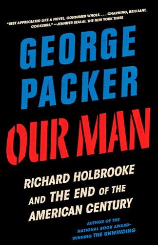 Our Man: Richard Holbrooke and the End of the American Century von Vintage