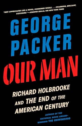 Our Man: Richard Holbrooke and the End of the American Century von Vintage