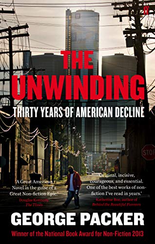 The Unwinding: Thirty Years of American Decline von Faber & Faber