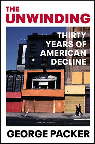 The Unwinding: Thirty Years of American Decline von Vintage