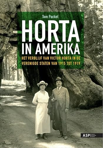 Horta in Amerika: het verblijf van Victor Horta in de Verenigde Staten van 1915 tot 1919 von ASP - Academic and Scientific Publishers