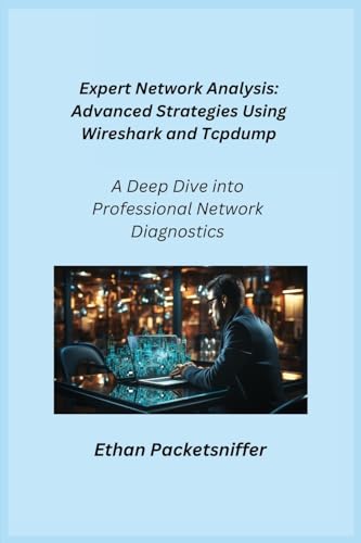 Expert Network Analysis: A Deep Dive into Professional Network Diagnostics Expert Network Analysis: A Deep Dive into Professional Network Diagnostics von Charles M Dominquez