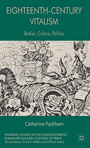 Eighteenth-Century Vitalism: Bodies, Culture, Politics (Palgrave Studies in the Enlightenment, Romanticism and Cultures of Print) von MACMILLAN