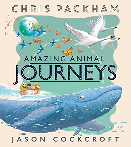 Amazing Animal Journeys: Fascinating facts about the migration of species across our planet: 1