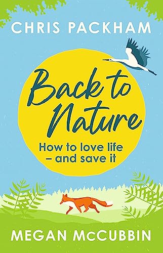 Back to Nature: How to Love Life – and Save It von Two Roads