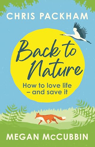 Back to Nature: How to Love Life – and Save It von Two Roads