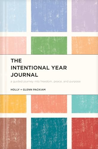 The Intentional Year Journal: A Guided Journey into Freedom, Peace, and Purpose