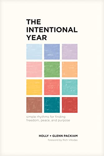 The Intentional Year: Simple Rhythms for Finding Freedom, Peace, and Purpose von NavPress Publishing Group