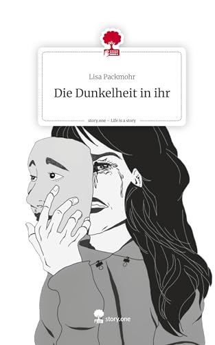 Die Dunkelheit in ihr. Life is a Story - story.one