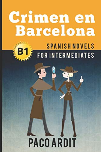 Spanish Novels: Crimen en Barcelona (Spanish Novels for Intermediates - B1) (Spanish Novels Series, Band 13) von Independently Published