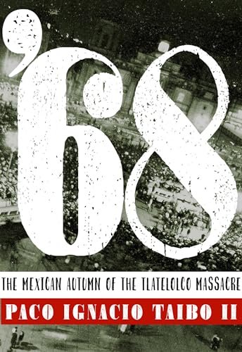 '68: The Mexican Autumn of the Tlatelolco Massacre von Seven Stories Press