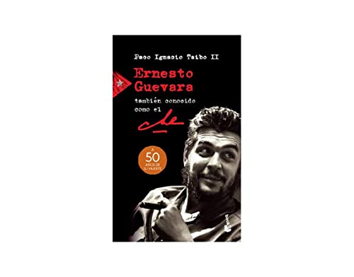 Ernesto Guevara tambien conocido como el Che (Spanish Edition)