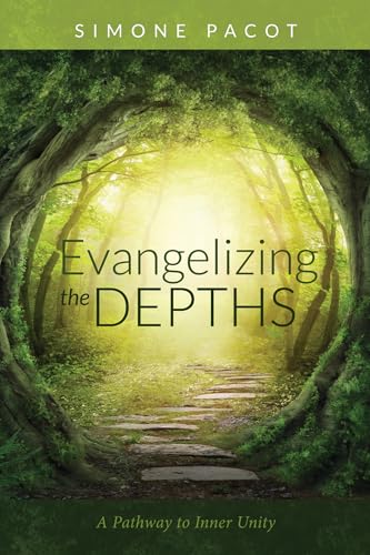 Evangelizing the Depths: A Pathway to Inner Unity von Cascade Books