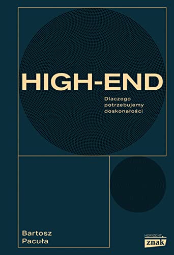 High end: Dlaczego potrzebujemy doskonałości