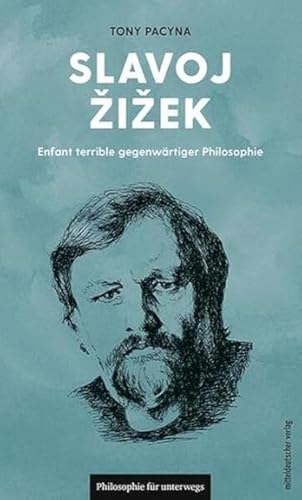 Slavoj Žižek: Enfant terrible gegenwärtiger Philosophie (Philosophie für unterwegs) von Mitteldeutscher Verlag