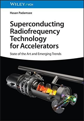 Superconducting Radiofrequency Technology for Accelerators: State of the Art and Emerging Trends von Wiley-VCH GmbH