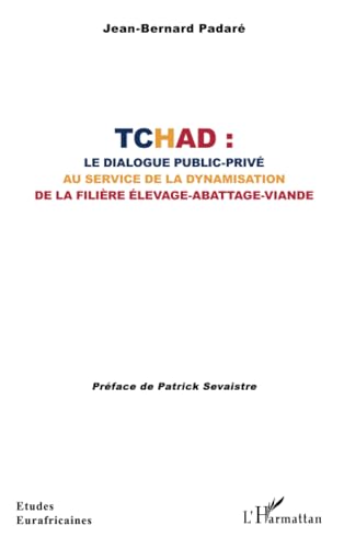 Tchad : le dialogue public-privé au service de la dynamisation de la filière élevage-abattage-viande von Editions L'Harmattan