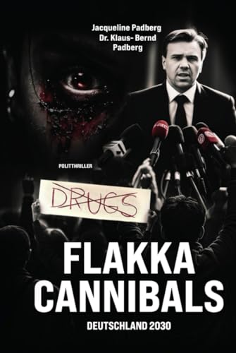 Flakka-Cannibals: Deutschland 2030 Flakka-Cannibals: Deutschland 2030