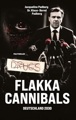 Flakka-Cannibals: Deutschland 2030 Flakka-Cannibals: Deutschland 2030