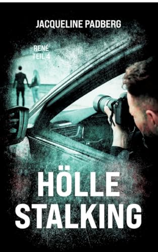 Hölle Stalking: René Teil 4 Hölle Stalking: René Teil 4 von tredition