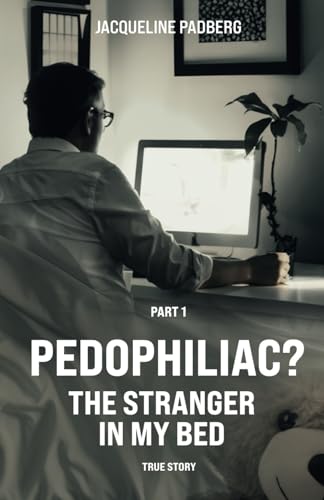 Pedophiliac?: The stranger in my bed Pedophiliac?: The stranger in my bed von Independently published