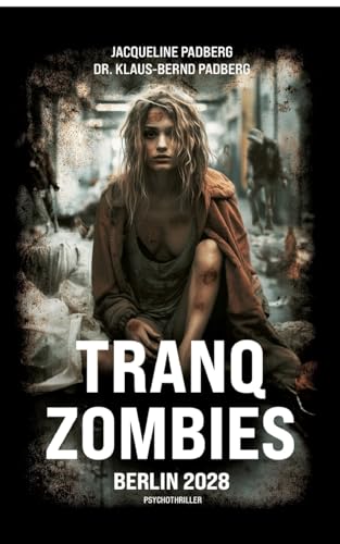 Tranq zombies: Berlin 2028 Tranq zombies: Berlin 2028 von tredition