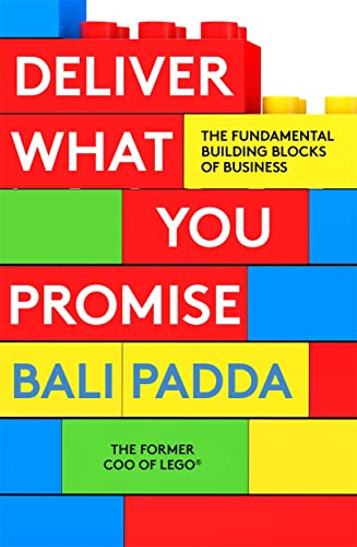 Deliver What You Prommisee: The Building Blocks of Business von Bonnier Books UK