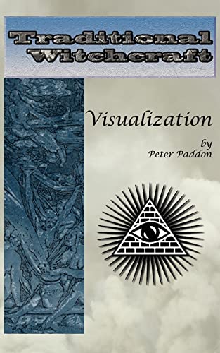 Traditional Witchcraft: Visualization: Simple exercises to develop your visualization skills von Pendraig Publishing