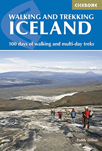 Walking and Trekking in Iceland: 100 days of walking and multi-day treks (Cicerone guidebooks)