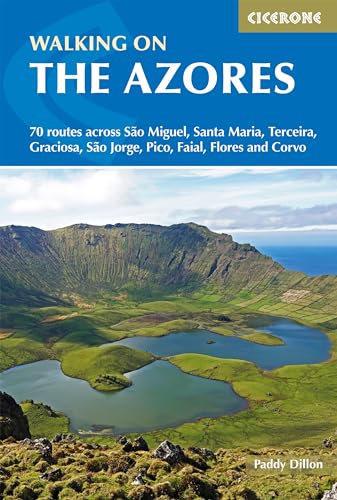 Walking on the Azores: 70 routes across Sao Miguel, Santa Maria, Terceira, Graciosa, Sao Jorge, Pico, Faial, Flores and Corvo (Cicerone guidebooks)