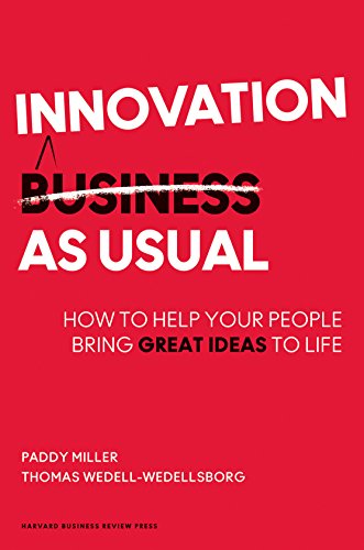 Innovation as Usual: How to Help Your People Bring Great Ideas to Life von Harvard Business Review Press